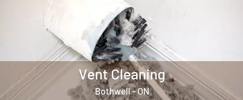  Vent Cleaning Bothwell - ON