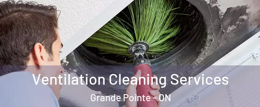  Ventilation Cleaning Services Grande Pointe - ON