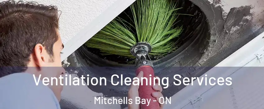  Ventilation Cleaning Services Mitchells Bay - ON
