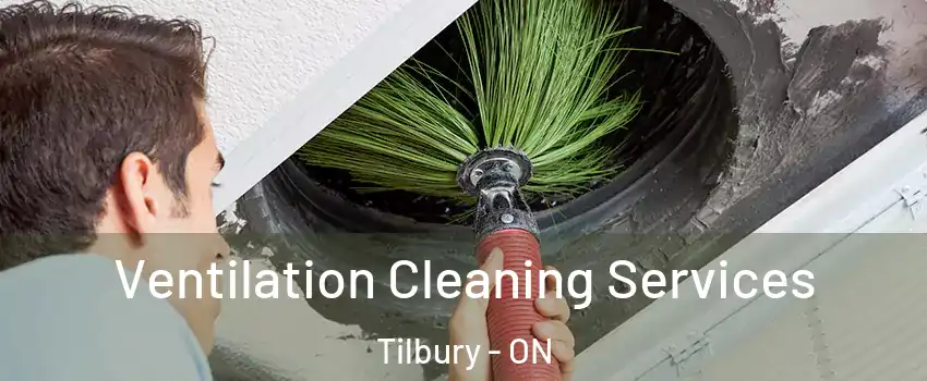  Ventilation Cleaning Services Tilbury - ON