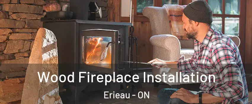  Wood Fireplace Installation Erieau - ON