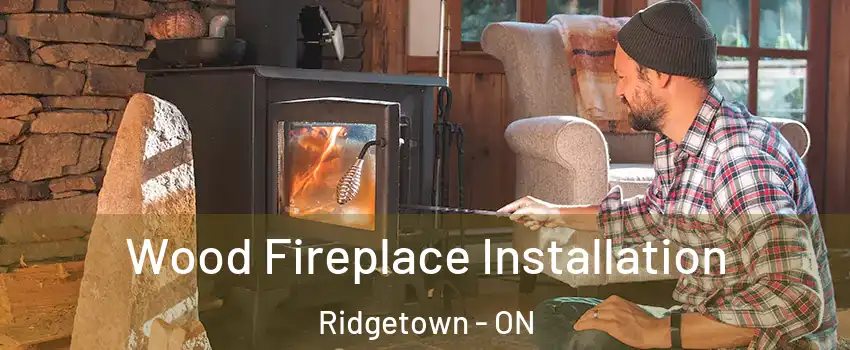  Wood Fireplace Installation Ridgetown - ON