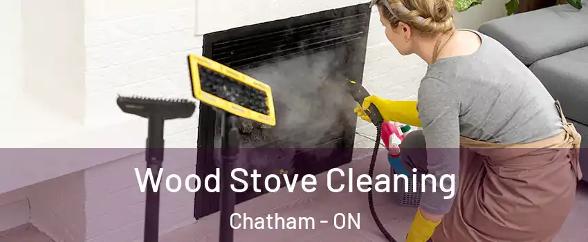  Wood Stove Cleaning Chatham - ON