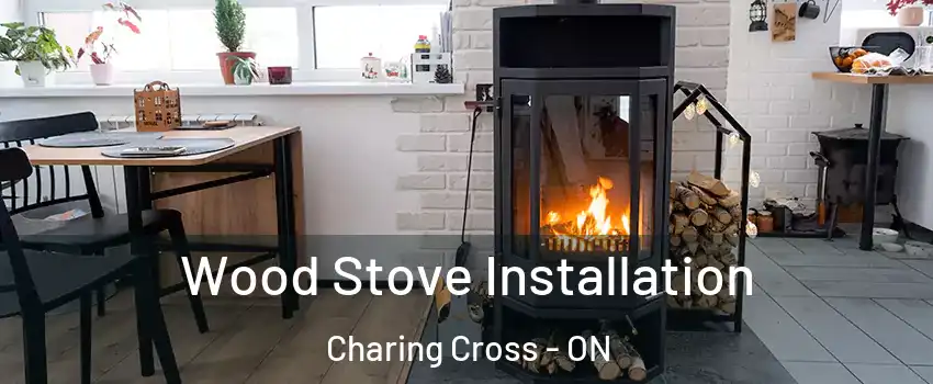  Wood Stove Installation Charing Cross - ON