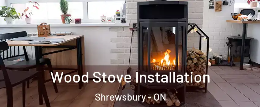  Wood Stove Installation Shrewsbury - ON