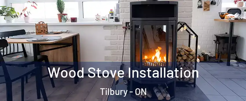  Wood Stove Installation Tilbury - ON