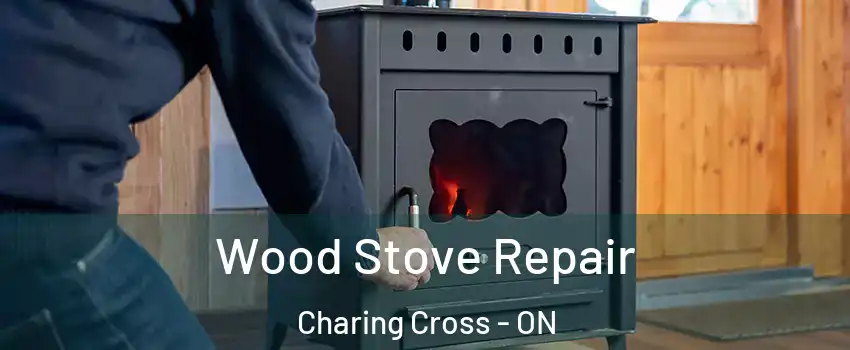  Wood Stove Repair Charing Cross - ON